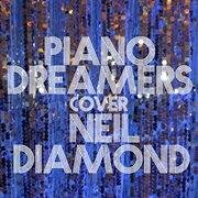 Piano dreamers cover neil diamond cover image