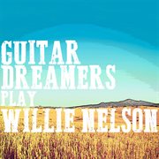 Guitar dreamers play willie nelson cover image