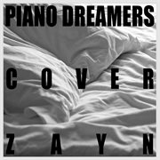 Piano dreamers cover zayn cover image