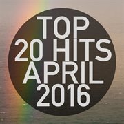 Top 20 hits april 2016 cover image