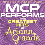 Mcp performs the greatest hits of ariana grande cover image