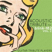Acoustic tribute to blink-182, vol. 2 cover image