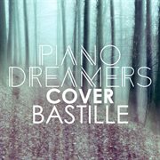 Piano dreamers renditions of bastille cover image