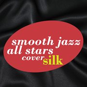 Smooth jazz all stars renditions of silk cover image