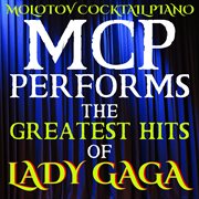 Mcp performs the greatest hits of lady gaga cover image