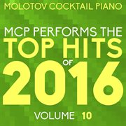 Mcp top hits of 2016, vol. 10 cover image
