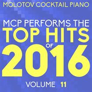 Mcp top hits of 2016, vol. 11 cover image