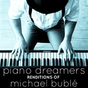 Piano dreamers renditions of michael buble cover image