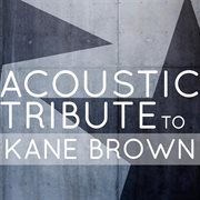 Acoustic tribute to kane brown cover image