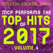 Mcp performs the top hits of 2017, vol. 4 cover image