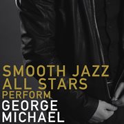 Smooth jazz all stars perform george michael cover image