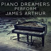 Piano dreamers perform james arthur (instrumental) cover image