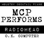 Mcp performs radiohead: ok computer (instrumental version) cover image
