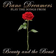 Piano dreamers play the songs from beauty & the beast (instrumental) cover image