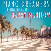 Piano dreamers renditions of barry manilow (instrumental) cover image