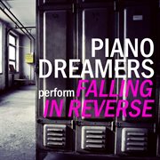 Piano dreamers perform falling in reverse (instrumental) cover image
