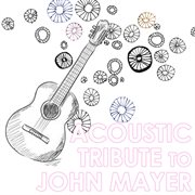Acoustic tribute to john mayer (instrumental) cover image