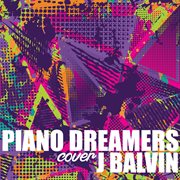 Piano dreamers cover j balvin (instrumental) cover image