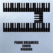 Piano dreamers cover bigbang (instrumental) cover image