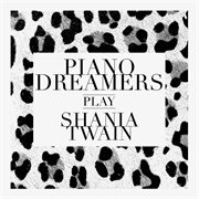 Piano dreamers play shania twain (instrumental) cover image