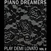 Piano dreamers play demi lovato, vol. 2 (instrumental) cover image