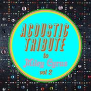 Acoustic tribute to miley cyrus, vol. 2 (instrumental) cover image