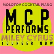 Mcp performs miley cyrus: younger now (instrumental) cover image