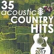 35 acoustic country hits of 2017 (instrumental) cover image