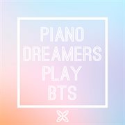 Piano dreamers play bts (instrumental) cover image