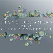 Piano dreamers play grace vanderwaal (instrumental) cover image