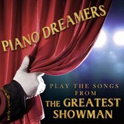 Piano dreamers perform the songs from the greatest showman (instrumental) cover image