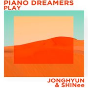 Piano dreamers play jonghyun & shinee (instrumental) cover image