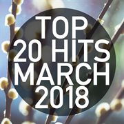 Top 20 hits march 2018 (instrumental) cover image