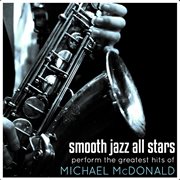 Smooth jazz all stars perform the greatest hits of michael mcdonald cover image