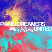 Piano dreamers play hillsong united (instrumental) cover image