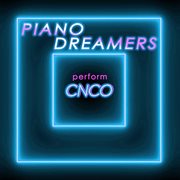 Piano dreamers perform cnco (instrumental) cover image