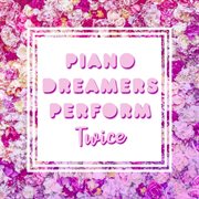 Piano dreamers perform twice (instrumental) cover image