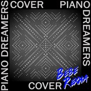 Piano dreamers cover bebe rexha cover image