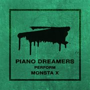 Piano dreamers perform monsta x (instrumental) cover image