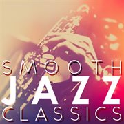 Smooth jazz classics cover image