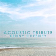 Acoustic tribute to kenny chesney (instrumental) cover image