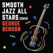 Smooth jazz renditions of george benson (instrumental) cover image