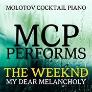 Mcp performs the weeknd: my dear melancholy cover image