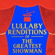 Lullaby players perform the songs from the greatest showman (instrumental) cover image