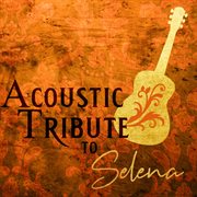 Acoustic tribute to selena (instrumental) cover image