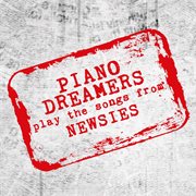 Piano dreamers play the songs from newsies (instrumental) cover image
