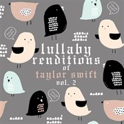 Lullaby rendiitions of taylor swift, vol. 2 (instrumental) cover image