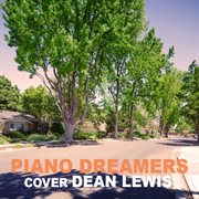 Piano dreamers cover dean lewis (instrumental) cover image