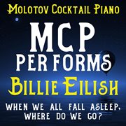 Mcp performs billie eilish: when we all fall asleep, where do we go? (instrumental) cover image