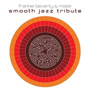 Frankie beverly and maze smooth jazz tribute cover image